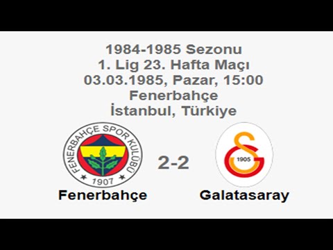 Fenerbahçe 2-2 Galatasaray 03.03.1985 - 1984-1985 Turkish 1st League Matchday 23
