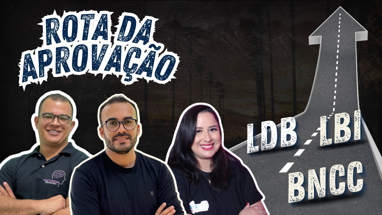 ROTA DA APROVAÇÃO  - LDB | LBI | BNCC