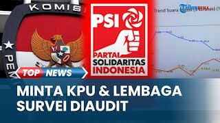 Dugaan Penggelembungan Suara, Pengamat: KPU & Lembaga Survei Wajib Diaudit Jika PSI Lolos Parlemen