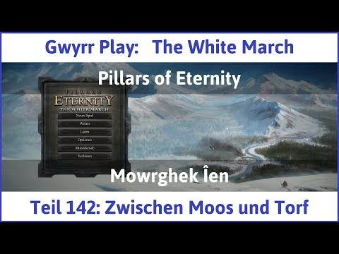 The White March Teil 142 - Zwischen Moos und Torf - Let's Play