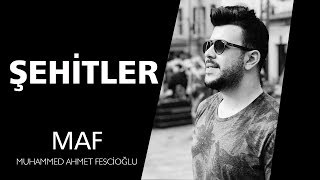 Şehitler... | Muhammed Ahmet Fescioğlu
