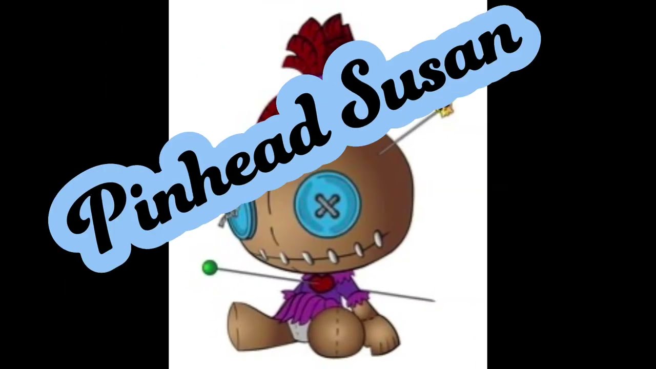 Promotional video thumbnail 1 for Pinhead Susan