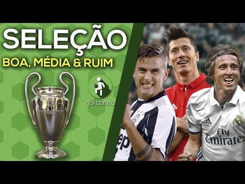 SELEÇÃO BOA, MÉDIA & RUIM DA CHAMPIONS LEAGUE