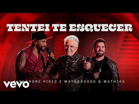 Alexandre Pires, Matogrosso & Mathias - Tentei Te Esquecer (Ao Vivo)