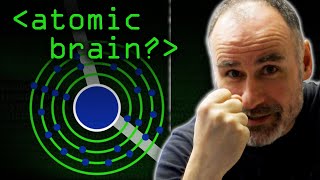 Atomic Brain? - Computerphile