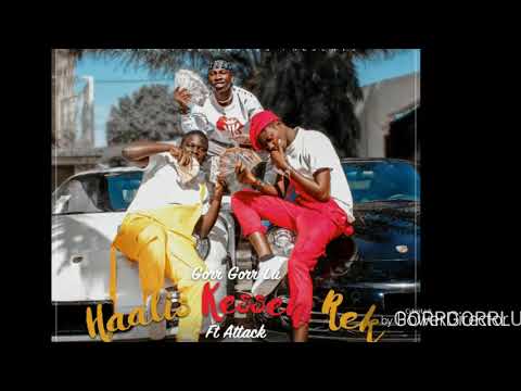 GORR GORR LU - Haalis Kesseh Rek  Ft  ATTACK