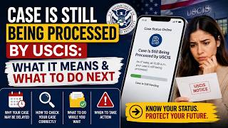 Case Is Still Being Processed by USCIS: What It Means & What to Do Next
