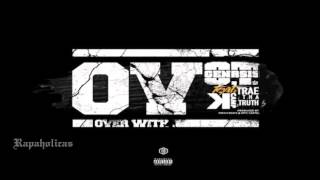 O.T. Genasis - O.V. (It's Over) Feat. Trae Tha Truth & K Campv