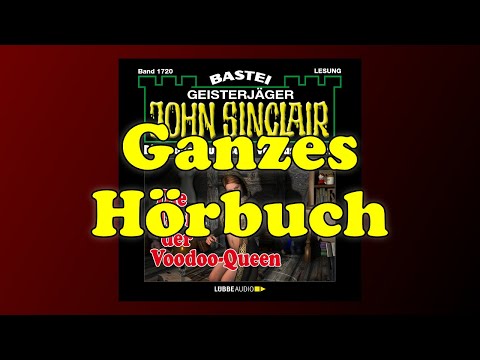 Die Nacht der Voodoo Queen - John Sinclair 1720 - Ganzes Hörbuch - Lesung