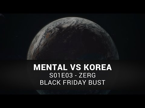 Starcraft II: Black Friday Bust | Mental vs. Korea | S01E03