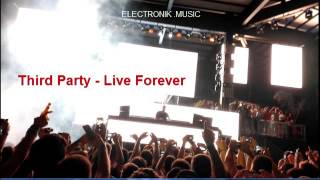 Third Party - Live Forever