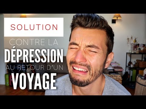 DÉPRESSION : SOLUTION retour de voyage
