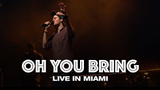 OH YOU BRING - LIVE IN MIAMI - Hillsong UNITED