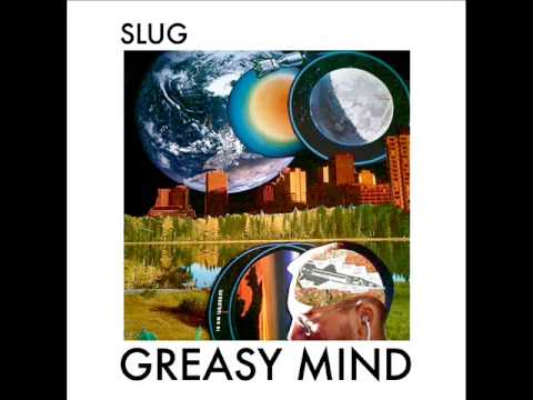 Slug - Greasy Mind