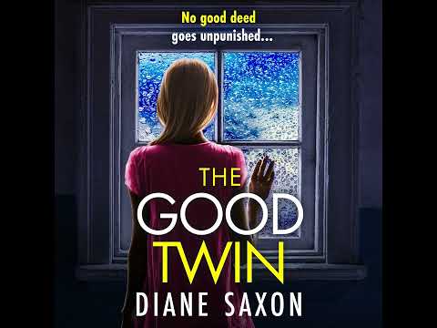 Diane Saxon - The Good Twin - A BRAND NEW completely gripping psychological thriller