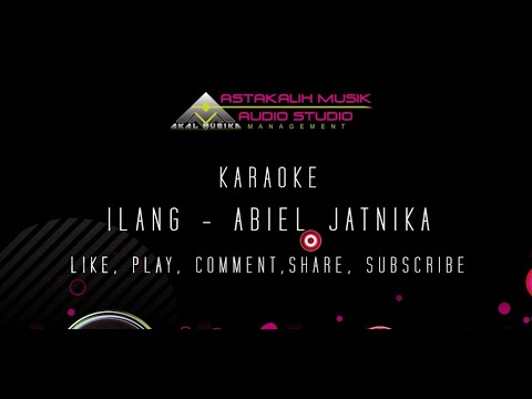 ILANG ABIEL JATNIKA KARAOKE LIRIK