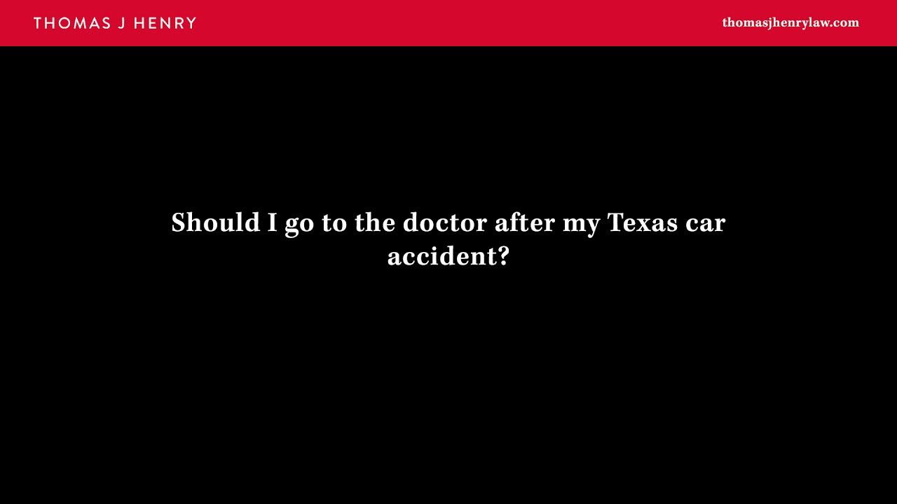Should I Go to the Doctor After My Texas Car Accident?