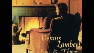 SOMEBODY FOUND HER (Before I Lost Her) - Dennis Lambert