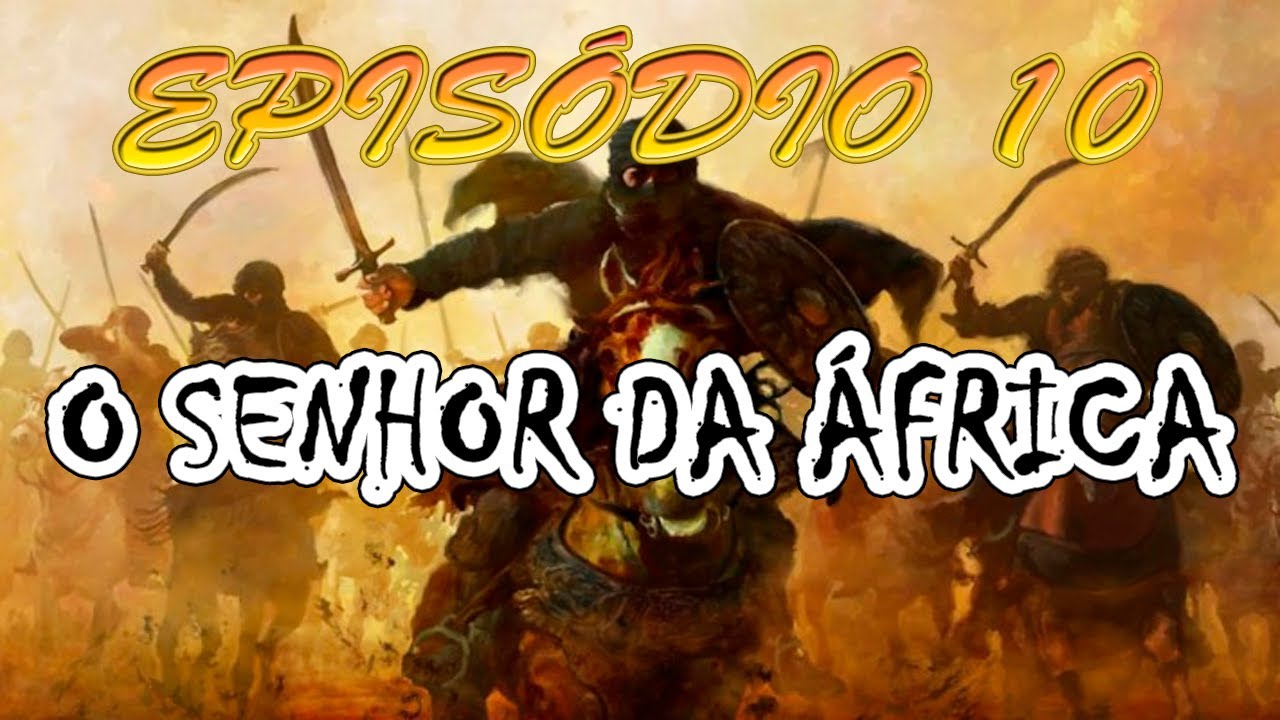 Crusader Kings 3 (Dinastia Riyahdid) - Ep. 10: O Senhor da África