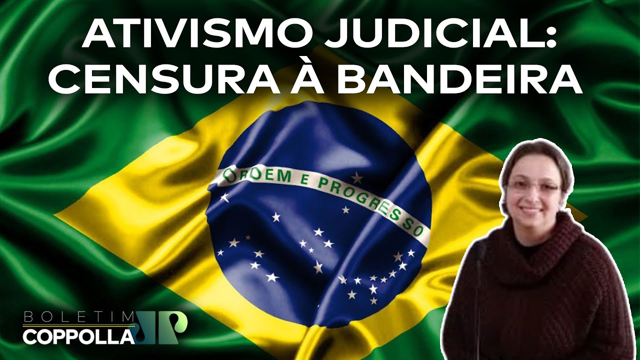 “Zona Eleitoral”: censura à Bandeira do Brasil - Boletim Coppolla n.105 (18/07/2022)