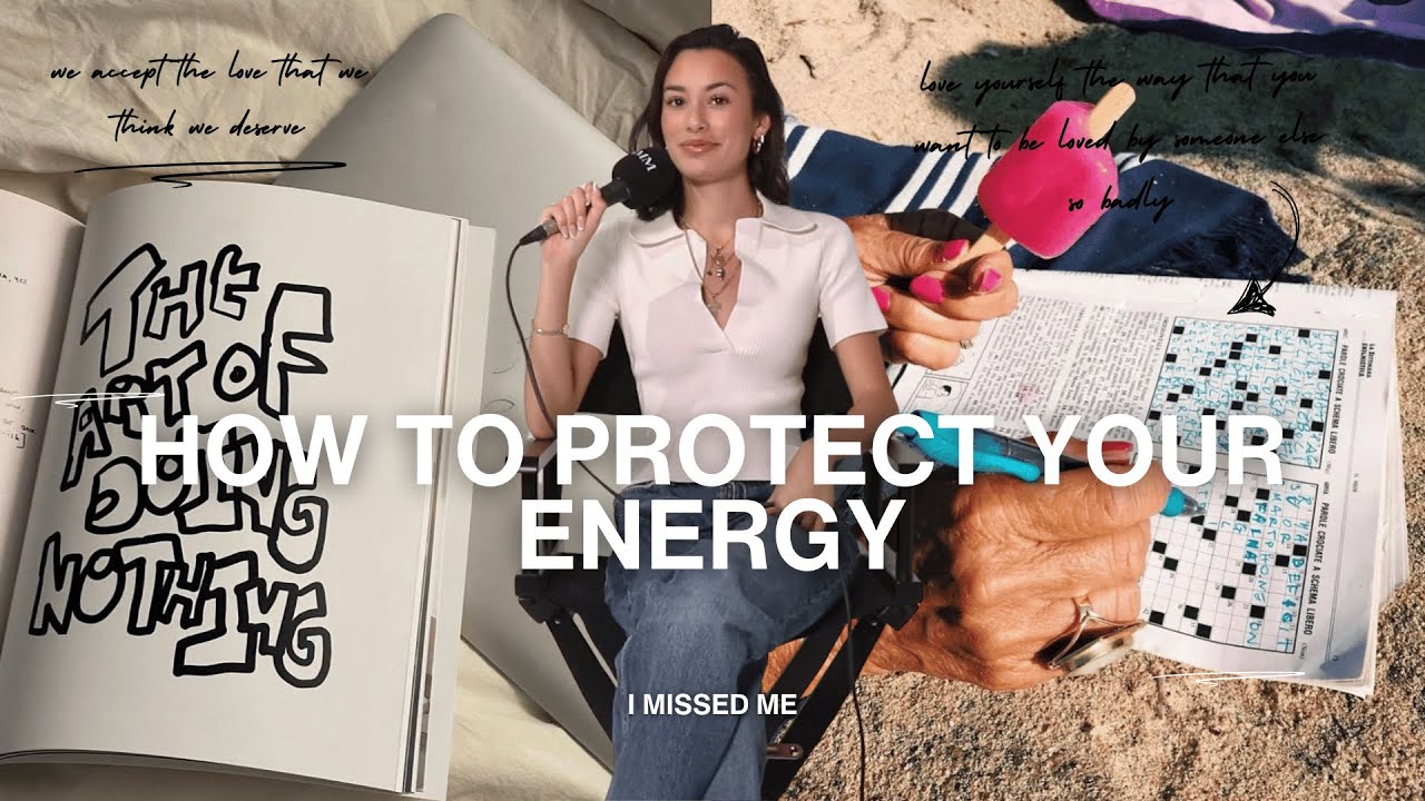 HOW TO PROTECT YOUR ENERGY