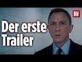 „Keine Zeit zu sterben“ – Der erste Trailer zum 25. James Bond Film – Deutsch