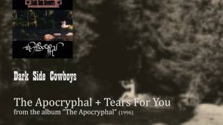 Dark Side Cowboys - The Apocryphal + Tears For You