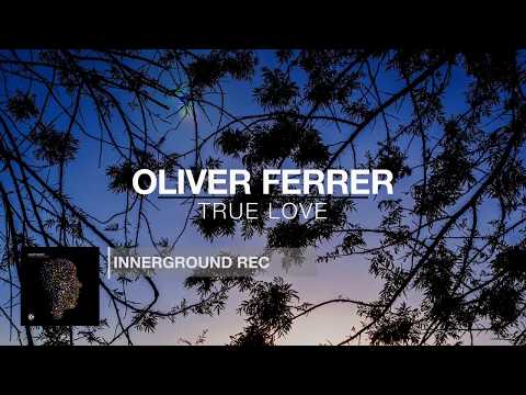 Oliver Ferrer - True Love - Innerground Records