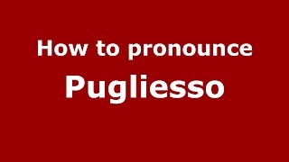 How to pronounce Pugliesso