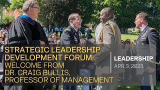 Welcome from Craig Bullis - Professor of Management - Strategic leadership Development Forum