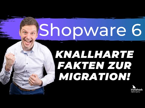Shopware 6 🚀 Knallharte Fakten zur Shopware 6 Migration!