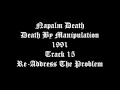 Napalm Death - Death By Manipulation 1991 Track 15 Re-Address The Problem