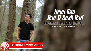 Download lagu Harry Parintang - Demi Kau Dan Sibuah Hati [ Lyric Video HD] mp3