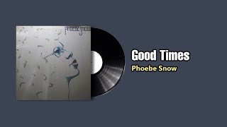 Good Times - Phoebe Snow (1974)