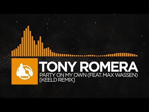 Tony Romera - Party On My Own {feat. Max Wassen} [Keeld Remix] [Introspection (The Remixes) LP]