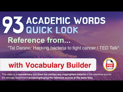 93 Academic Words Quick Look Ref from "Tal Danino: Hacking bacteria to fight cancer | TED Talk"