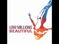 Low Millions - 4 In The Morning