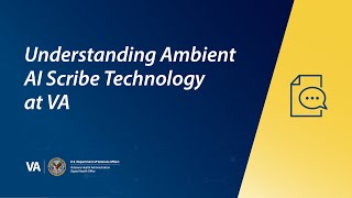 Understanding Ambient AI Scribe Technology at VA