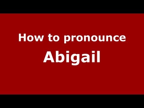 How to pronounce Abigail