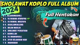 Download lagu SHOLAWAT KOPLO FULL ALBUM TERBARU 2024 FULL HENTAK... mp3