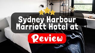 Sydney Harbour Marriott Hotel at Circular Quay Review - Is This Hotel Worth It?