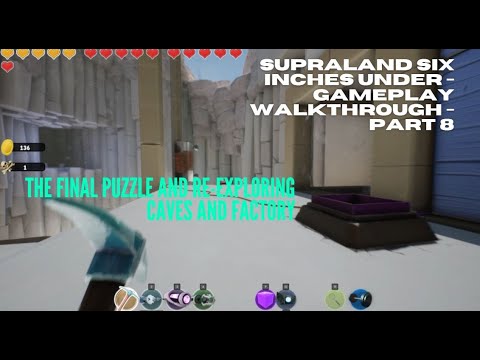 Supraland Six Inches Under - Gameplay Walkthrough Part 8 - The Final Puzzle and Re Exploring Caves