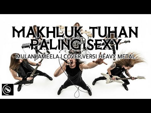 Makhluk Tuhan Paling Seksi – Mulan Jameela | Cover Versi Heavy Metal Terkeras, Terganas dan Poweful