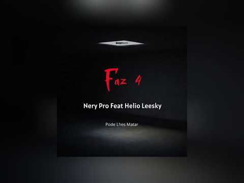 Nery Pro - Faz 4 (feat. Helio Leesky)