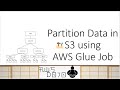 AWS Tutorials Partition Data In S3 Using AWS Glue Job