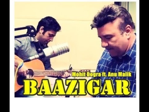 Baazigar - Fingerstyle Guitar by Mohit Dogra ft. Anu Malik