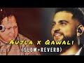 AUJLA X Qawali Slow Reverb Nusrat Fateh Ali Khan X Karan Aujla