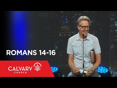 Romans 14-16 - Skip Heitzig
