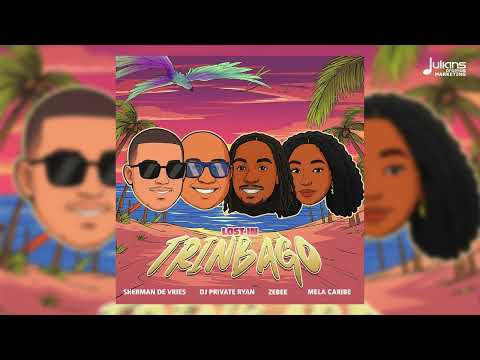 Sherman de Vries, DJ Private Ryan, Zebee, Mela Caribe - Lost In Trinbago (Official Audio)