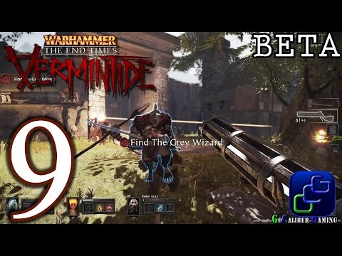 Warhammer: End Times Vermintide BETA Walkthrough Gameplay - Part 9 - Act 1 -The Wizard